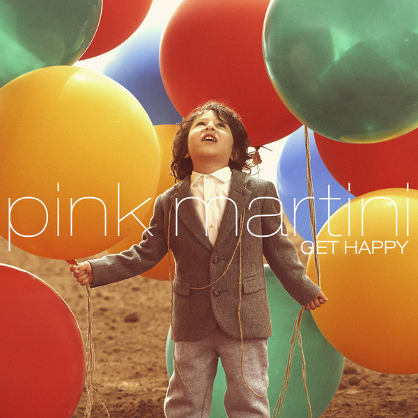 Pink Martini - Get Happy (iTunes Mastered Version)-2013