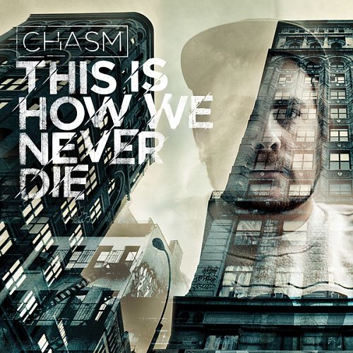 Chasm-This Is How We Never Die-2012-FTD