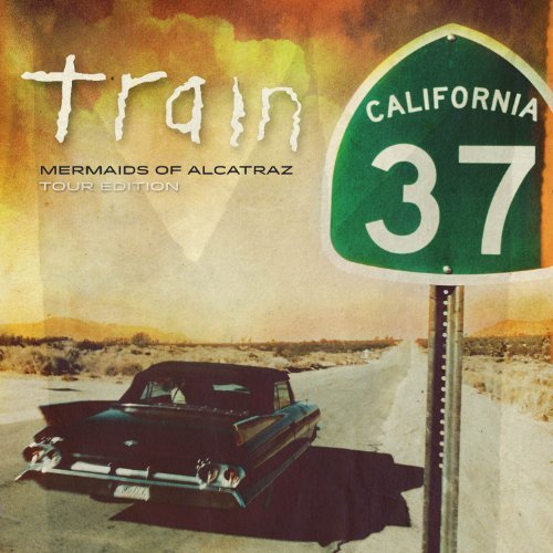 Train - California 37 Mermaids of Alcatraz (Tour Edition)-2013
