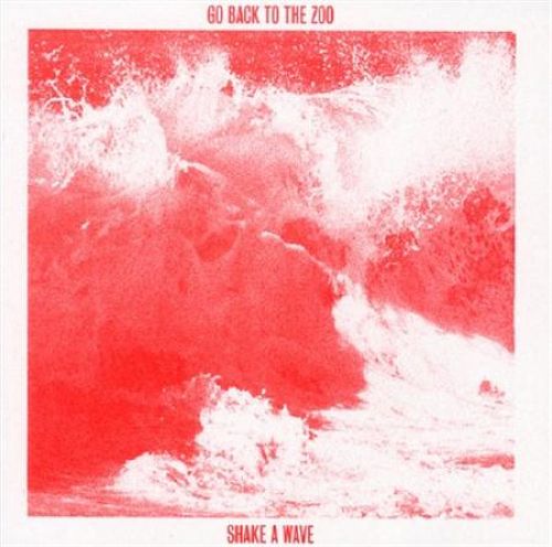 Go Back To The Zoo-Shake A Wave-2012-gnvr