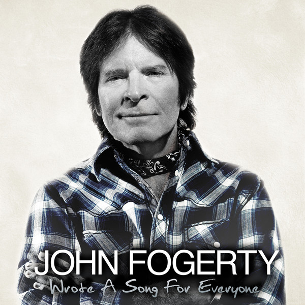 John Fogerty - Wrote a Song for Everyone (iTunes Version)-2013