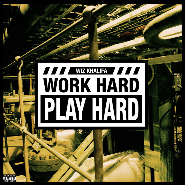 Wiz Khalifa - Work Hard Play Hard (iTunes Version)-2012