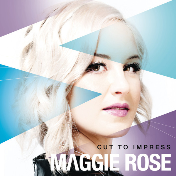Maggie Rose - Cut To Impress 2013