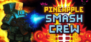Pineapple Smash Crew v1.00.16-OUTLAWS